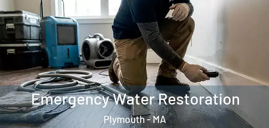 Emergency Water Restoration Plymouth - MA