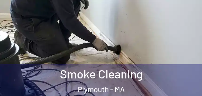  Smoke Cleaning Plymouth - MA
